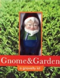 Gnome & Garden: A Gnovelty Kit (Hardcover)