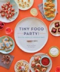 Tiny Food Party!: Bite-Size Recipes for Miniature Meals (Paperback)