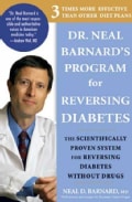 Dr. Neal Barnard's Program for Reversing Diabetes: The Scientifically Proven System for Reversing Diabetes Withou... (Paperback)