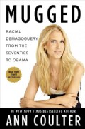 Mugged: Racial Demagoguery from the Seventies to Obama (Hardcover)