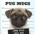 Pug Mugs: Good Pugs Gone Bad (Hardcover)
