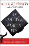 Is College Worth It?: A Former United States Secretary of Education and a Liberal Arts Graduate Expose the Broken... (Hardcover)
