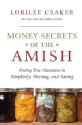 Money Secrets of the Amish: Finding True Abundance in Simplicity, Sharing, and Saving (Paperback)