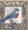 How To Paint the Portrait of a Bird (Hardcover)