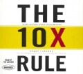 The 10X Rule: The Only Difference Between Success and Failure (CD-Audio)