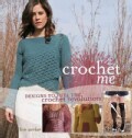 Crochet Me: Designs to Fuel the Crochet Revolution (Paperback)