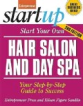 Start Your Own Hair Salon and Day Spa: Your Step-by-step Guide to Success (Paperback)
