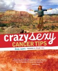 Crazy Sexy Cancer Tips (Paperback)
