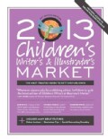 Children's Writer's & Illustrator's Market 2013