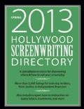 Hollywood Screenwriting Directory Spring 2013: A Specialized Resource for Discovering Where & How to Sell Your Sc... (Paperback)