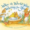 When the World Was Waiting for You (Board book)