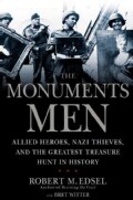 The Monuments Men: Allied Heroes, Nazi Thieves, and the Greatest Treasure Hunt in History (Hardcover)