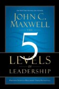 The 5 Levels of Leadership: Proven Steps to Maximize Your Potential (Hardcover)