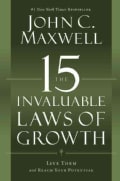 The 15 Invaluable Laws of Growth: Live Them and Reach Your Potential (Hardcover)