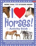 I Love Horses!: Giddy-Up Great Stickers, Trivia, Step-by-Step Drawing Projects, and More for the Horse Lover in You! (Paperback)