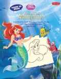 Learn to Draw Disney's The Little Mermaid: Learn to Draw Ariel, Sebastian, Flounder, Ursula, and Other Favorite C... (Paperback)
