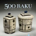500 Raku: Bold Explorations of a Dynamic Ceramics Technique (Paperback)