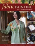 Fabric Painting With Donna Dewberry: 40 Stylish Projects for Your Home and Wardrobe (Paperback)