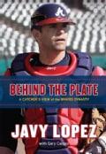 Behind The Plate: A Catcher's View of the Braves Dynasty (Hardcover)
