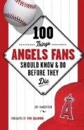 100 Things Angels Fans Should Know & Do Before They Die (Paperback)