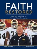 Faith Restored: The Resurgence of Notre Dame Football (Hardcover)
