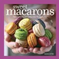 Sweet Macarons: Delectable French Confections for Every Day (Paperback)