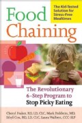 Food Chaining: The Proven 6-Step Plan to Stop Picky Eating, Solve Feeding Problems and Expand Your Child's Diet (Paperback)