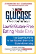 The New Glucose Revolution Low GI Gluten-Free Eating Made Easy: The Essential Guide to the Glycemic Index and Glu... (Paperback)