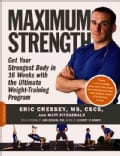 Maximum Strength: Get Your Strongest Body in 16 Weeks With the Ultimate Weight-Training Program (Paperback)