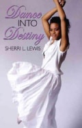 Dance Into Destiny (Paperback)