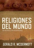 Religiones del Mundo / World Religions: Una Introduccion Indispensable / an Indepensable Introduction (Paperback)