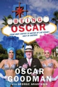 Being Oscar: From Mob Lawyer to Mayor of Las Vegas, Only in America (Hardcover)