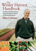 The Winter Harvest Handbook: Year-Round Vegetable Production Using Deep-Organic Techniques and Unheated Greenhouses (Paperback)