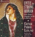 Untie the Strong Woman: Blessed Mother's Immaculate Love for the Wild Soul (CD-Audio)