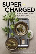 Super-Charged: How Outlaws, Hippies, and Scientists Reinvented Marijuana (Hardcover)