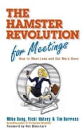 The Hamster Revolution for Meetings: How to Meet Less and Get More Done (Hardcover)