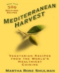 Mediterranean Harvest: Vegetarian Recipes from the World's Healthiest Cuisines (Paperback)