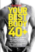 Your Best Body at 40+: The 4-Week Plan to Get Back in Shape-and Stay Fit Forever! (Hardcover)