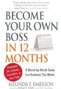 Become Your Own Boss in 12 Months: A Month-by-Month Guide to a Business That Works (Paperback)