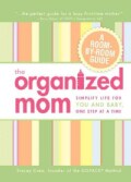 The Organized Mom: Simplify Life for You and Baby, One Step at a Time (Spiral bound)