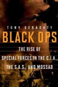 Black Ops: The Rise of Special Forces in the C.I.A., the S.A.S., and Mossad (Paperback)