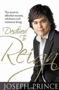 Destined to Reign: The Secret to Effortless Success, Wholeness and Victorious Living (Paperback)