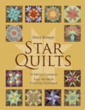 Star Quilts: 35 Blocks, 5 Projects: Easy No-Math Drafting Technique (Paperback)