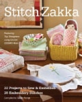 Stitch Zakka: 22 Projects to Sew & Embellish  25 Embroidery Stitches (Paperback)