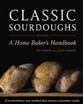 Classic Sourdoughs: A Home Baker's Handbook (Paperback)