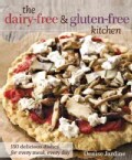 The Dairy-Free & Gluten-Free Kitchen: 150 Delicious Dishes For Every Meal, Every Day (Paperback)