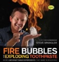 Fire Bubbles and Exploding Toothpaste: More Unforgettable Experiments That Make Science Fun (Paperback)