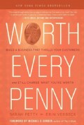 Worth Every Penny: Build a Business That Thrills Your Customers and Still Charge What You're Worth (Hardcover)