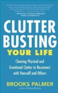 Clutter Busting Your Life: Clearing Physical and Emotional Clutter to Reconnect with Yourself and Others (Paperback)