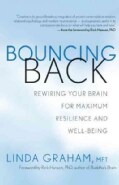 Bouncing Back: Rewiring Your Brain for Maximum Resilience and Well-Being (Paperback)
